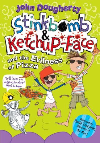 Stinkbomb & Ketchup Face and the Evilness of Pizza